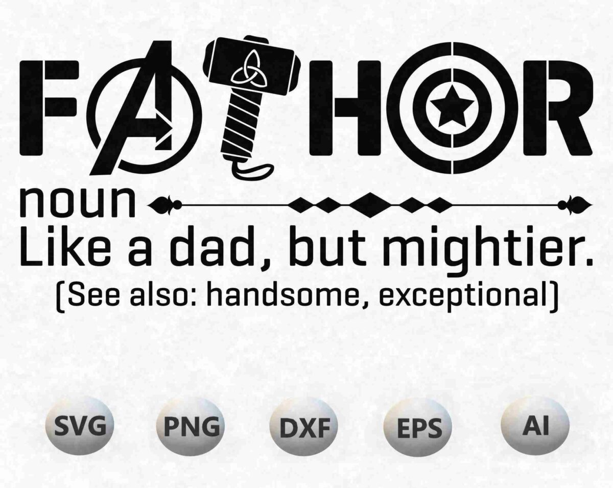 Image showing stylized text "FATHOR" with graphic elements like a hammer and target. Below, text reads "noun - Like a dad, but mightier. [See also: handsome, exceptional.]" File formats SVG, PNG, DXF, EPS, AI are listed.