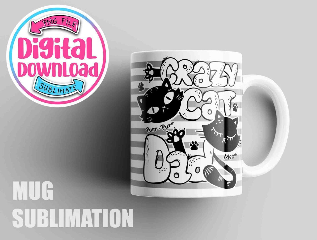 White mug with black cat illustrations and the text "Crazy Cat Dad" in stylized fonts. A round sticker with "Digital Download" is on the left side. The background is light gray.