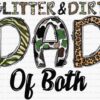 The image features the text "Glitter & Dirt DAD Of Both." Each letter in "DAD" has a different camouflage pattern: green camouflage, brown camouflage, and leopard print. The rest of the text is in different fonts, with "Glitter & Dirt" in an eclectic style and "Of Both" in a cursive script.