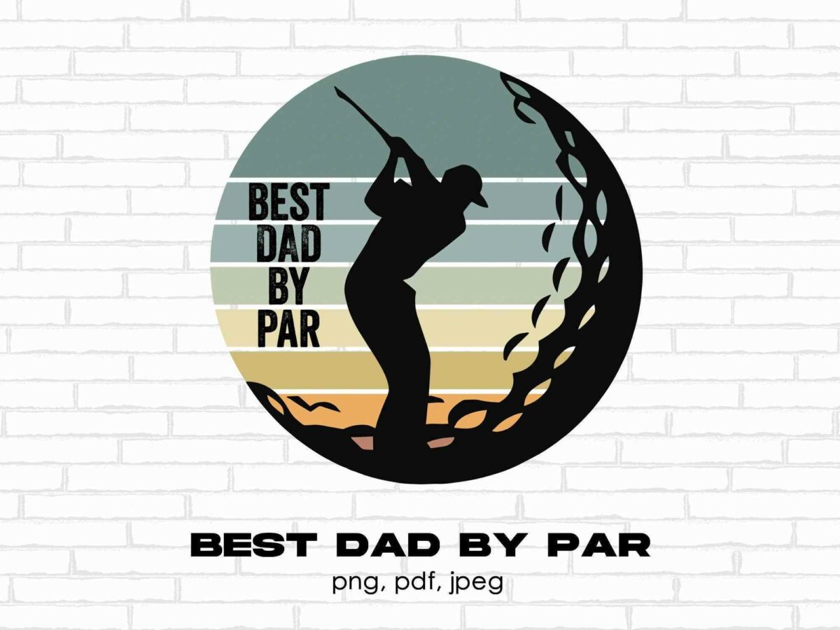 Silhouette of golfer with text "Best Dad by Par" inside a circular design against a sunset gradient background, on a white brick wall. Formats available: png, pdf, jpeg.