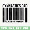 A graphic with the text "GYMNASTICS DAD" above a barcode and "SCAN FOR PAYMENT" below. File formats listed: SVG, PNG, EPS, PDF.