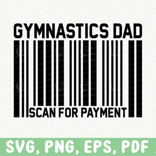 A graphic with the text "GYMNASTICS DAD" above a barcode and "SCAN FOR PAYMENT" below. File formats listed: SVG, PNG, EPS, PDF.