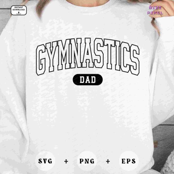 A person wearing a white sweatshirt with the words "Gymnastics Dad" printed in large, black, uppercase letters. The background is a neutral-toned wall, and the lower part of the image shows the text "SVG + PNG + EPS" along with circular icons for each file format.