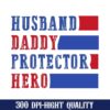 Text image with red and blue words: Husband, Daddy, Protector, Hero, and a bottom section stating "300 DPI-High Quality" (note: there's a typographical error in "High").