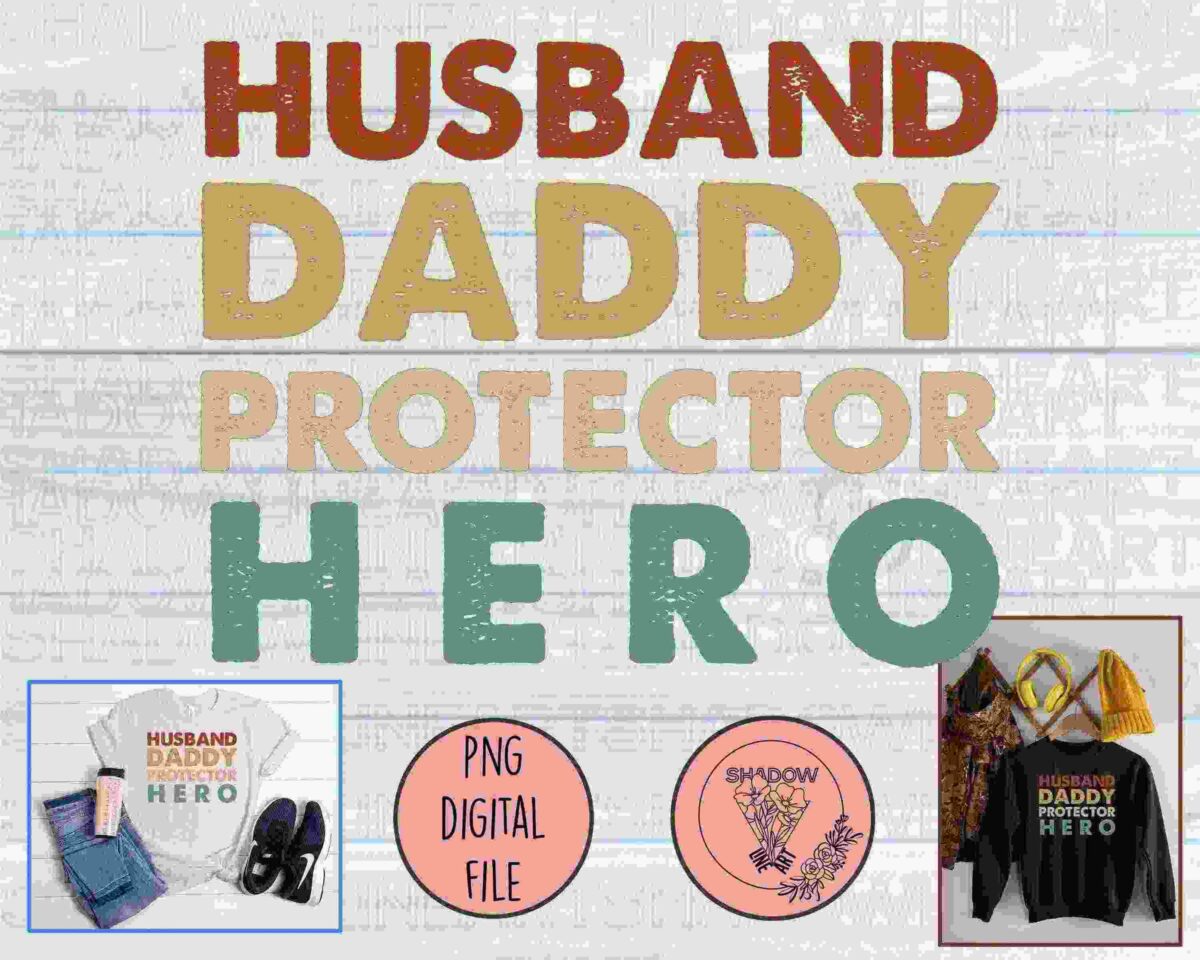 Alt Text: Text reads "Husband, Daddy, Protector, Hero" in large, colorful letters on a wooden background. Below are two images displaying items like T-shirts and clothing accessories.