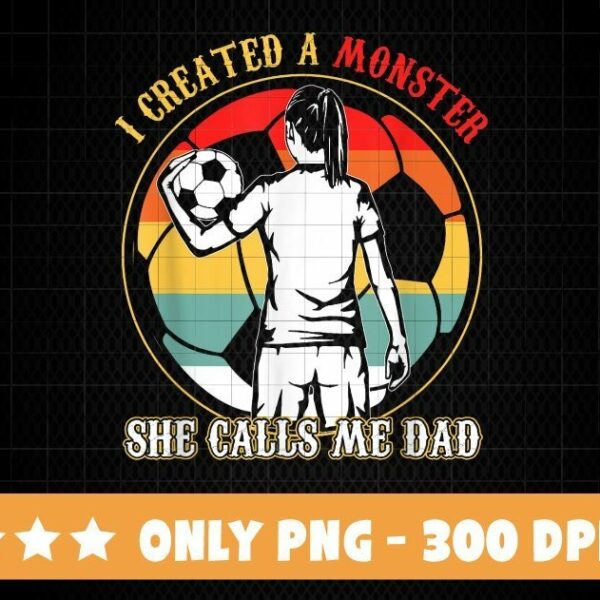 Illustration of a girl holding a soccer ball with the text "I Created a Monster, She Calls Me Dad" above and below the image. Background features a circular design with multi-colored segments.