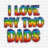 Text reads "I Love My Two Dads" in colorful gradient letters on a repeating background of the word "Creative" in gray cursive script.