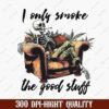 Illustration of a relaxed skeleton sitting in an armchair with the text "I only smoke the good stuff" and a "300 DPI-HIGH QUALITY" label at the bottom.