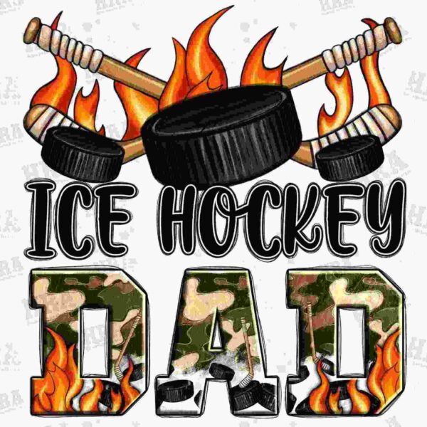 Graphic design featuring crossed hockey sticks, burning flames, a hockey puck, and the text "ICE HOCKEY DAD" with a camouflage and flame pattern.