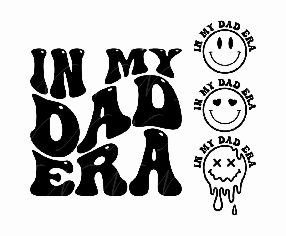 Text reads "In My Dad Era" in groovy font, accompanied by three smiley faces with different expressions (smiling, heart eyes, and melting) placed to the right of the text.