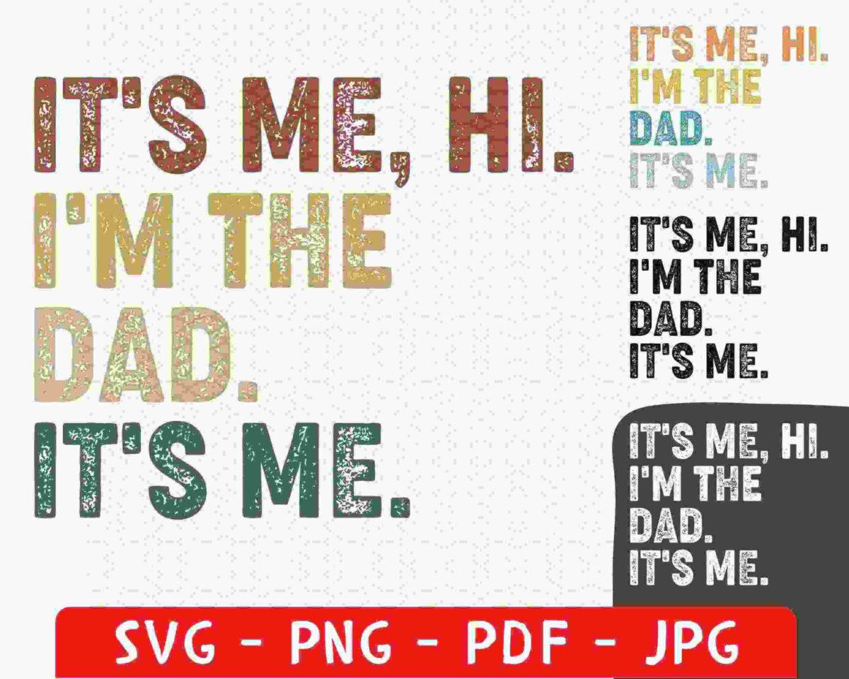 The image shows the text "IT'S ME, HI. I'M THE DAD. IT'S ME." in different colors and fonts, displayed multiple times. File format options at the bottom include SVG, PNG, PDF, and JPG.