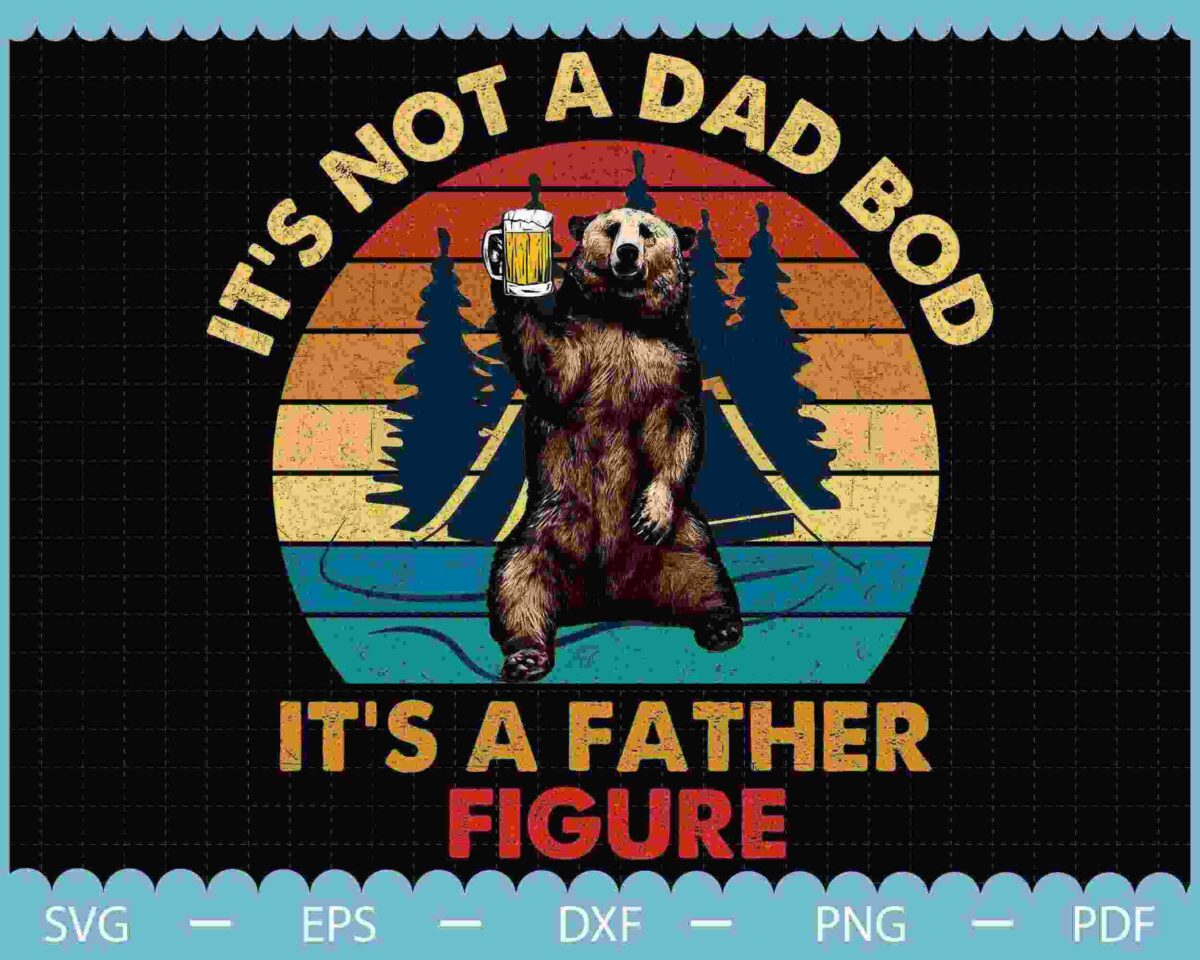 Illustration of a bear holding a beer mug with the text "It's Not a Dad Bod, It's a Father Figure" in front of a stylized forest and sunset background.