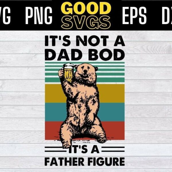 Alt Text: Illustration of a bear holding a beer mug with the text "It's not a dad bod, it's a father figure" in front of a striped background.