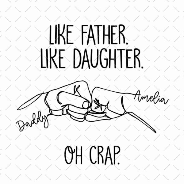 Illustration of two hands fist-bumping with the words "Like Father, Like Daughter" above and "Oh Crap" below. The hands are labeled "Daddy" and "Amelia.