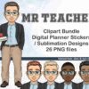 Illustrated image advertising a "Mr. Teacher" clipart bundle. Features a male cartoon teacher holding books and an apple, dressed in a blazer. Includes text: "Digital Planner Stickers / Sublimation Designs, 26 PNG files" with variations in hair, skin, and eye colors below.