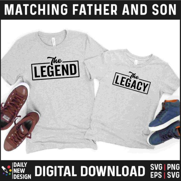 Matching gray t-shirts for father and son, one labeled "The Legend" and the other "The Legacy," displayed with matching red and blue sneakers. Text indicates digital download options in SVG, PNG, and EPS formats.