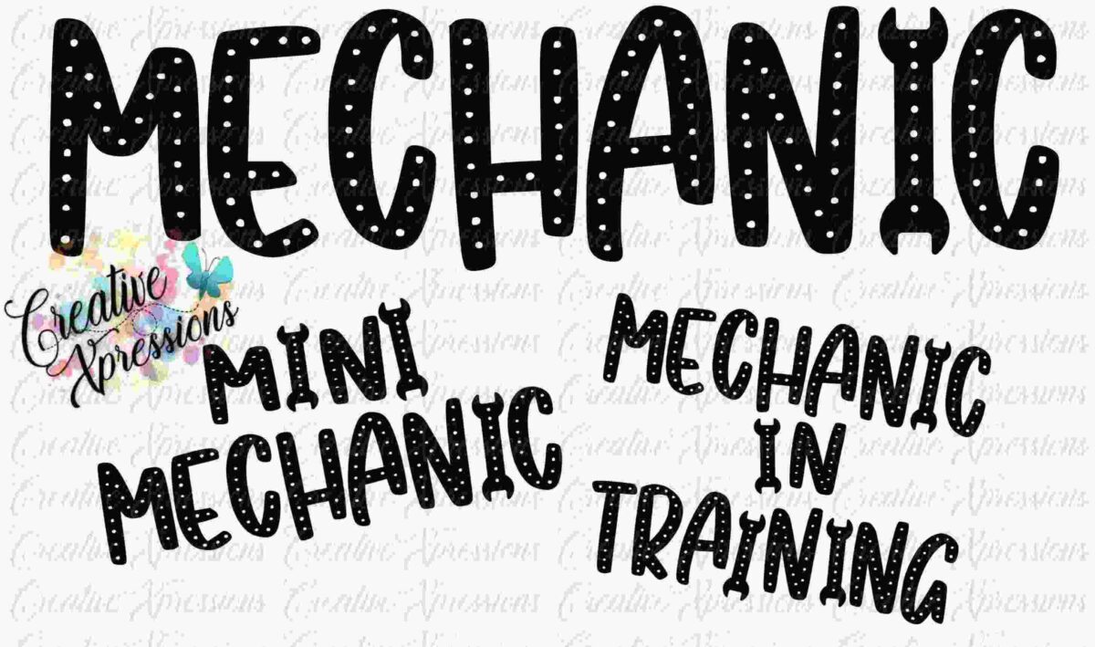 Text image featuring the words "MECHANIC," "MINI MECHANIC," and "MECHANIC IN TRAINING" in bold, black, dotted letters. The design includes a wrench integrated into the "C" of "MECHANIC" and a small, colorful logo with "Creative Expressions.