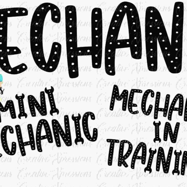 Text image featuring the words "MECHANIC," "MINI MECHANIC," and "MECHANIC IN TRAINING" in bold, black, dotted letters. The design includes a wrench integrated into the "C" of "MECHANIC" and a small, colorful logo with "Creative Expressions.