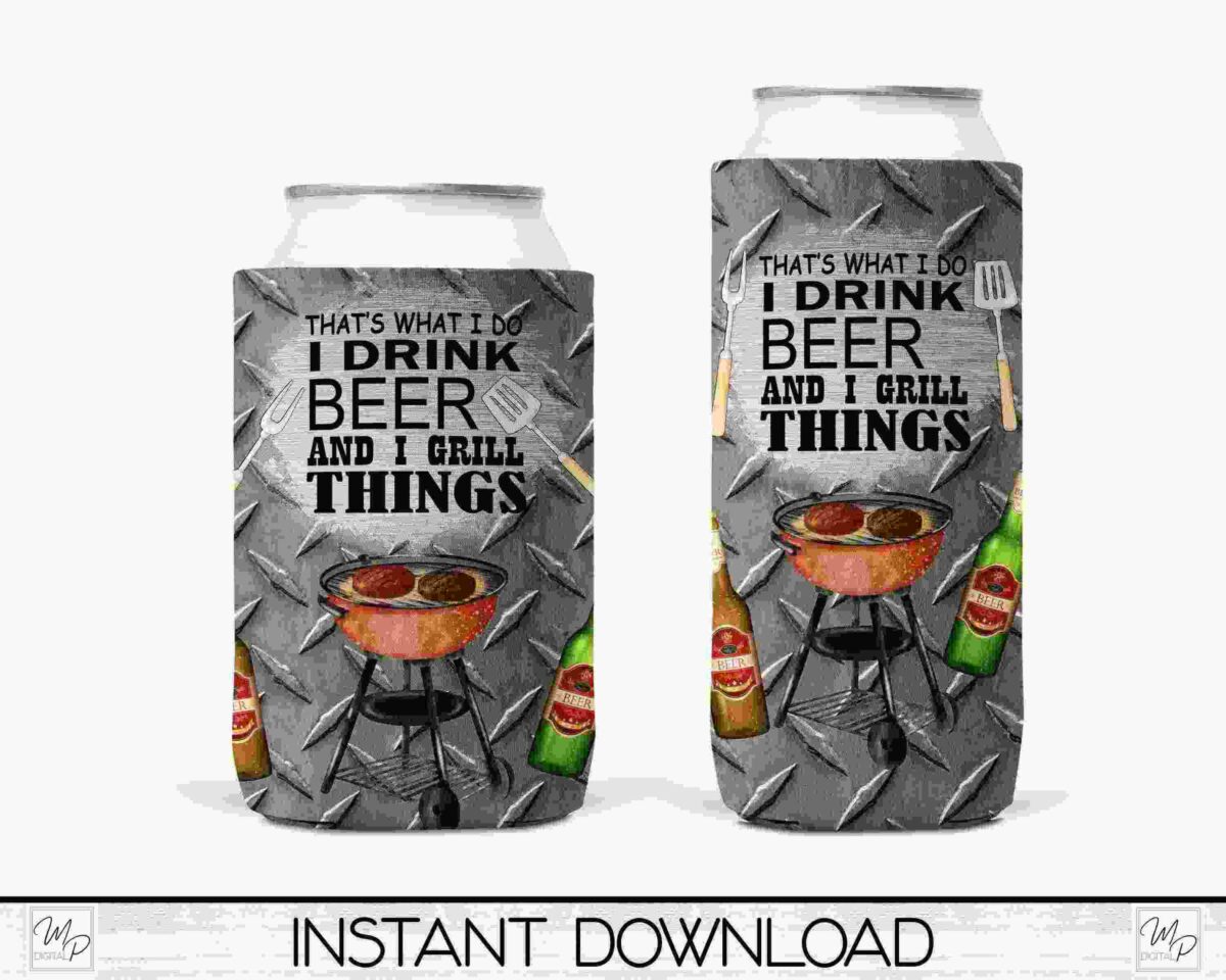 Two can koozies with a metal background and grilling items. The text reads, "That's what I do, I drink beer and I grill things" above an illustration of a grill with food, beer bottles, and grilling tools. The koozies are for instant download.