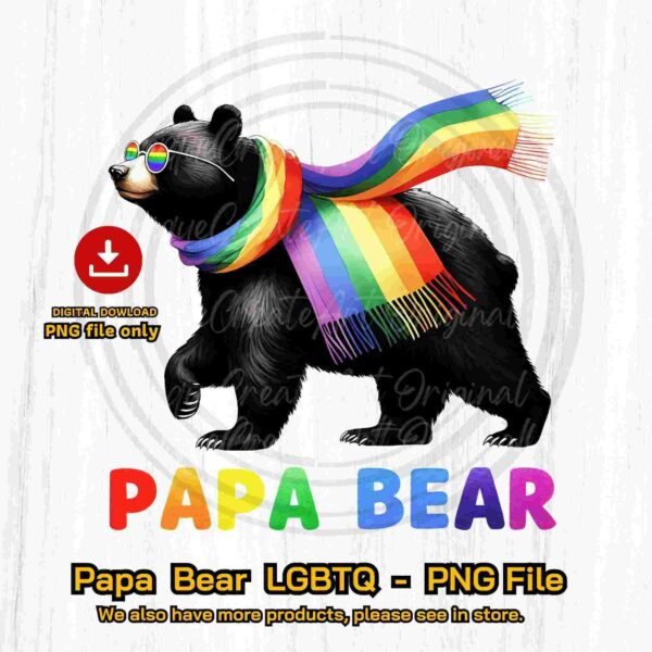 Alt Text: Illustration of a black bear wearing rainbow-colored sunglasses and scarf, with the text "PAPA BEAR" underneath. Rainbow letters and a "Digital Download PNG file only" badge are also visible.