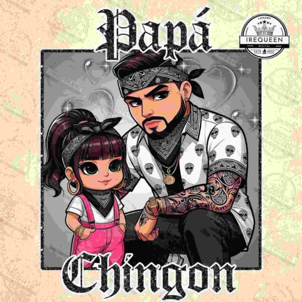 Illustration of a man with tattoos and a young girl, both wearing bandanas and similar outfits. Text reads "Papá Chingon" at the top and bottom.