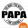 Alt Text: Circular emblem with the words "The Man, The Myth, The Legend" surrounding the word "Papa" in bold. An orange sticker in the corner reads "Best Seller SVG".