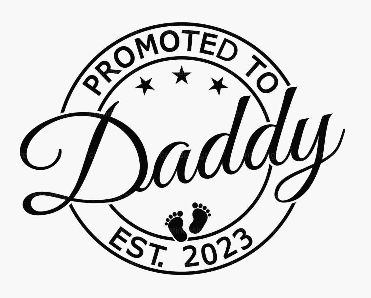 Black and white emblem reading "Promoted to Daddy" with stars above and baby footprints below. Text at the bottom reads "Est. 2023.