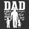 A graphic image displaying a father holding hands with a son and a daughter against a black background. The text reads, "DAD, A Son's First Hero, A Daughter's First Love".