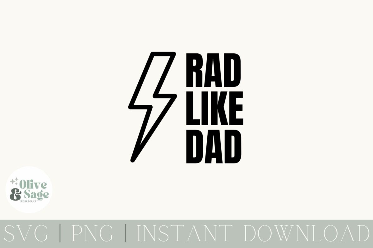 A simple design featuring a black lightning bolt and the text "RAD LIKE DAD" in bold, uppercase letters. The bottom of the image contains the text "SVG | PNG | INSTANT DOWNLOAD." To the left is the "Olive & Sage" logo.