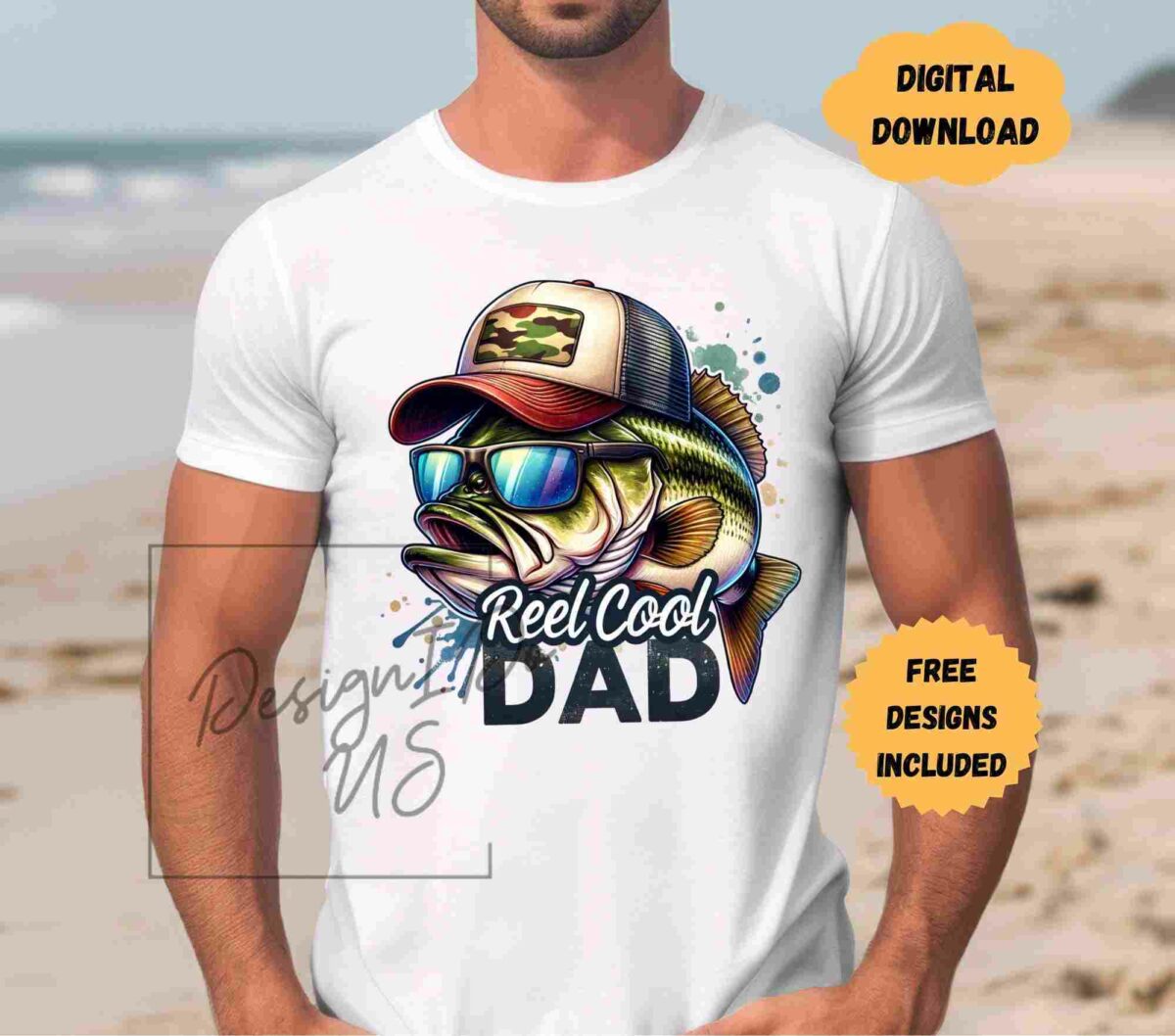 Alt Text: A man on a beach wears a white T-shirt featuring a fish with sunglasses and a cap, and the text "Reel Cool Dad". Text bubbles say "Digital Download" and "Free Designs Included".