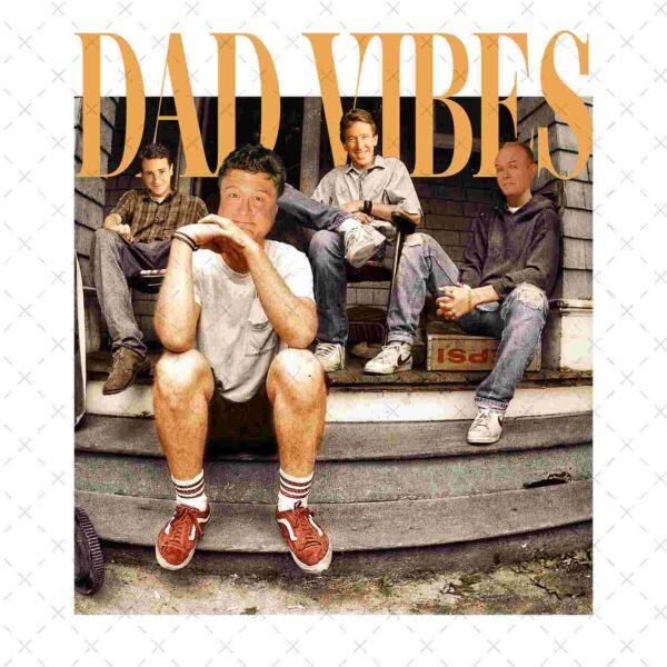 A group of four men sitting on a porch steps, with the text "DAD VIBES" in large letters above them.