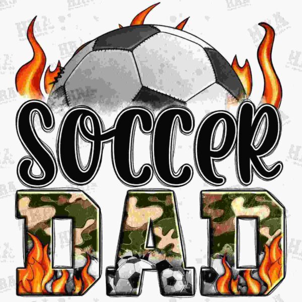 Illustration featuring the text "Soccer Dad" with a soccer ball in flames above. The word "Soccer" is written in a bold, black font, while "Dad" appears in a camouflage pattern with soccer balls and fire surrounding it, set against a gray background with faint text.