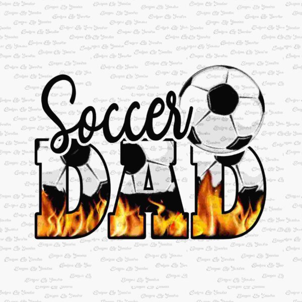 Text reading "Soccer Dad" with the letters filled with a soccer ball pattern and flames at the bottom.