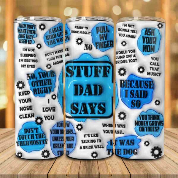 Three tall tumblers with white backgrounds featuring various humorous quotes commonly attributed to fathers, written in black and blue text. Quotes include "Pull my finger," "Ask your mom," and "Don't touch the thermostat.