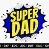 A comic-style graphic featuring the words "SUPER DAD" in bold yellow letters with a blue and black starburst background. File formats listed below include AI, DXF, EPS, JPG, PDF, PNG, and SVG.