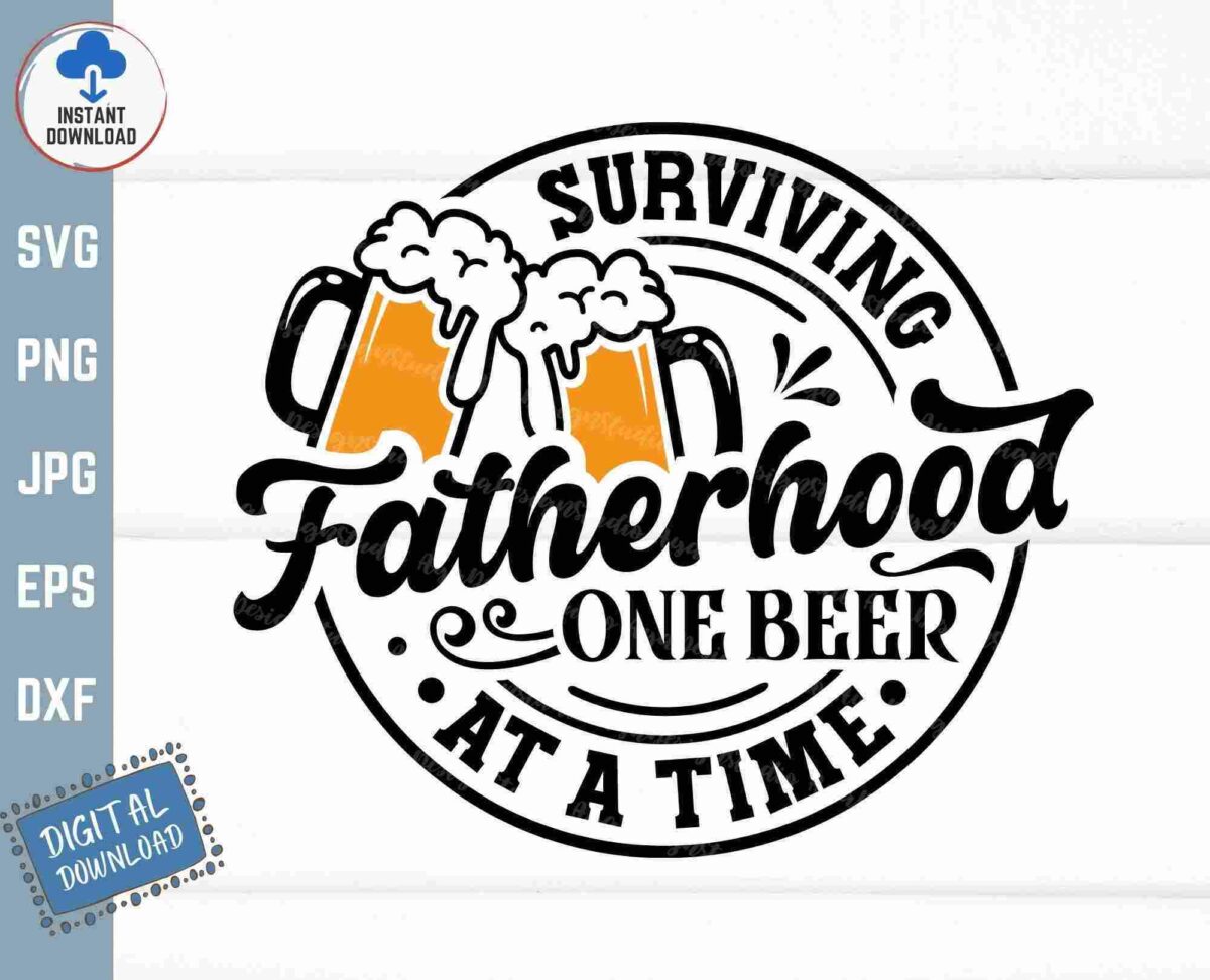 A graphic that depicts two clinking beer mugs filled with frothy beer. The text surrounding the mugs reads, "Surviving Fatherhood One Beer at a Time." The image offers multiple downloadable file formats, including SVG, PNG, JPG, EPS, and DXF. A small "Instant Download" icon and "DIGITAL DESIGN" note are also present.