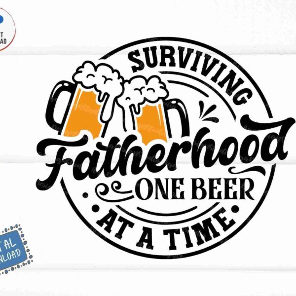 A graphic that depicts two clinking beer mugs filled with frothy beer. The text surrounding the mugs reads, "Surviving Fatherhood One Beer at a Time." The image offers multiple downloadable file formats, including SVG, PNG, JPG, EPS, and DXF. A small "Instant Download" icon and "DIGITAL DESIGN" note are also present.