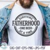 A bearded man is wearing a white T-shirt with the text "Surviving Fatherhood One Beer At A Time" printed on it. He has a denim jacket partially open to reveal the shirt. The bottom includes icons and text indicating different file formats (SVG, DXF, EPS, PNG, JPG, PDF).