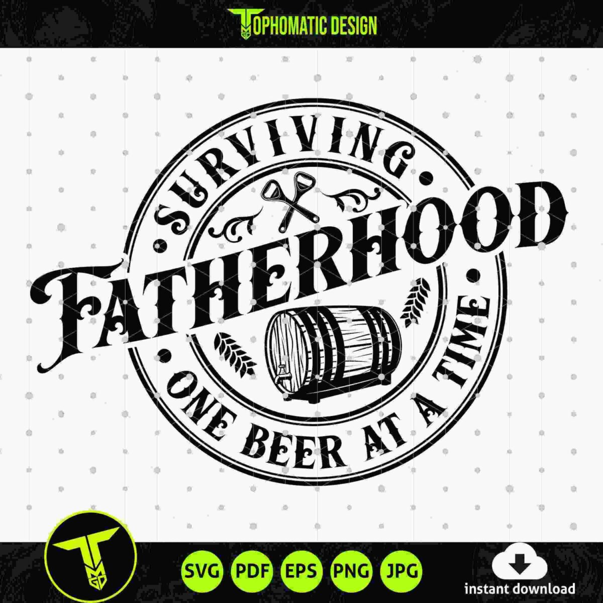 A circular emblem features the text "Surviving Fatherhood One Beer at a Time" with an image of a beer barrel in the center. The design is surrounded by icons of beer bottles and other pub elements.