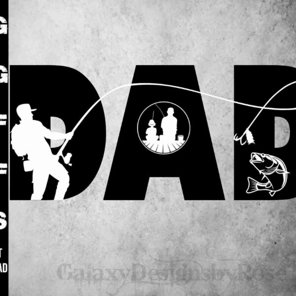 DAD" written in bold letters with a silhouette of a man fishing and a fish alongside various file format options listed: SVG, PNG, PDF, DXF, EPS.
