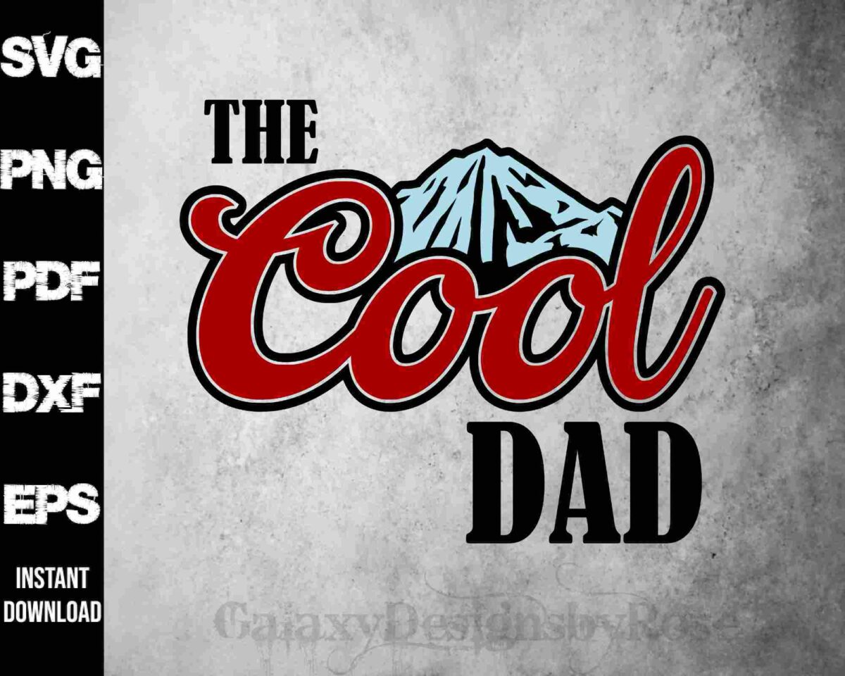 Text reads "The Cool Dad" with an illustration of a snow-capped mountain in the word "Cool". File formats listed on the left: SVG, PNG, PDF, DXF, EPS. "Instant Download" text is at the bottom left.