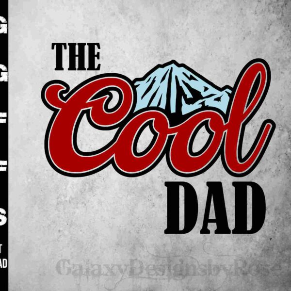 Text reads "The Cool Dad" with an illustration of a snow-capped mountain in the word "Cool". File formats listed on the left: SVG, PNG, PDF, DXF, EPS. "Instant Download" text is at the bottom left.