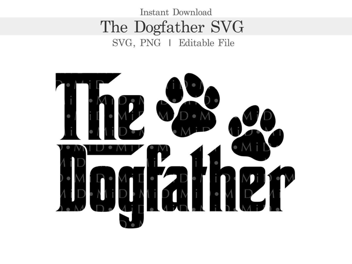 Black text "The Dogfather" with two dog paw prints next to it. Include additional options for SVG and PNG formats and a note about the file being editable.