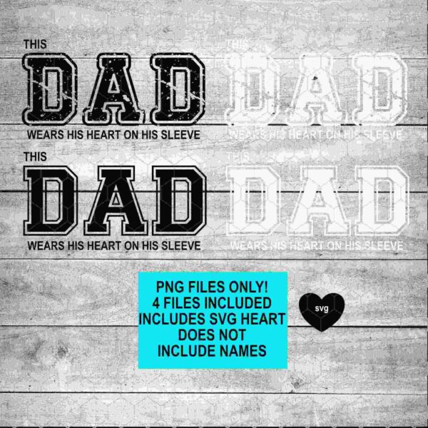 Four "Dad" text graphics with worn texture and the phrase "Wears his heart on his sleeve" underneath. The first is black with white text, the second is white with gray text, the third is black with white text, and the fourth is white with gray text. Includes SVG heart and details about PNG file availability.
