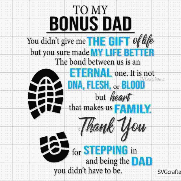 A poster with the title "To My Bonus Dad" and a message appreciating the recipient for making the author's life better, forming an eternal bond, and stepping in as a father figure. Contains shoe print graphics.