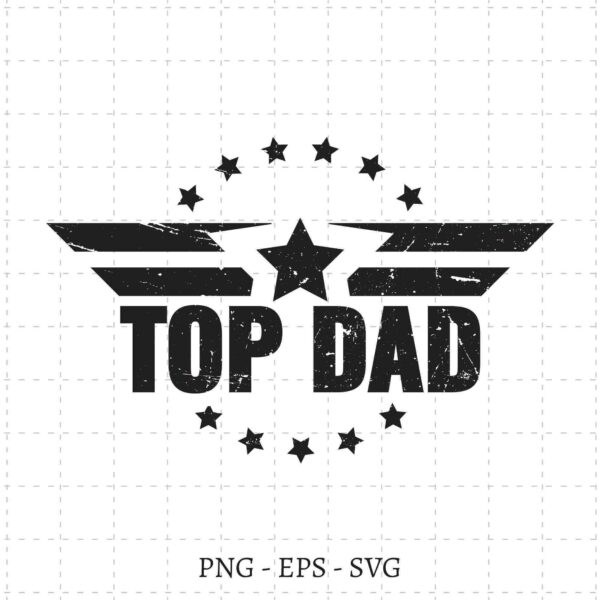 A black and white graphic with the text "TOP DAD" in bold letters. Above the text is a star flanked by two stylized wings. Twelve smaller stars form a circular border around the central design. PNG, EPS, and SVG formats are listed below the graphic.