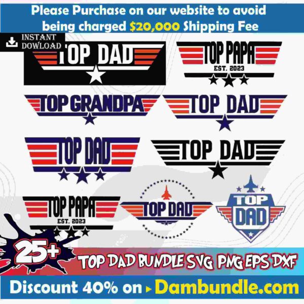 A flyer advertising a "Top Dad Bundle" with 25+ SVG, PNG, EPS, DXF designs including variations of "Top Dad" and "Top Grandpa." Discount is 40% on dambundle.com.