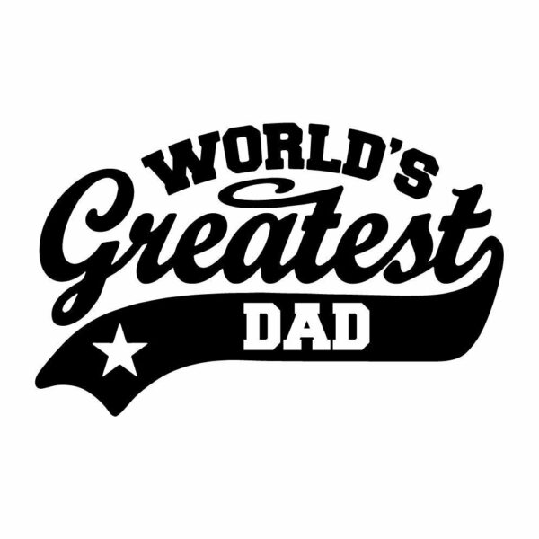 Black text on a white background reading “World’s Greatest Dad” with a star graphic underneath.