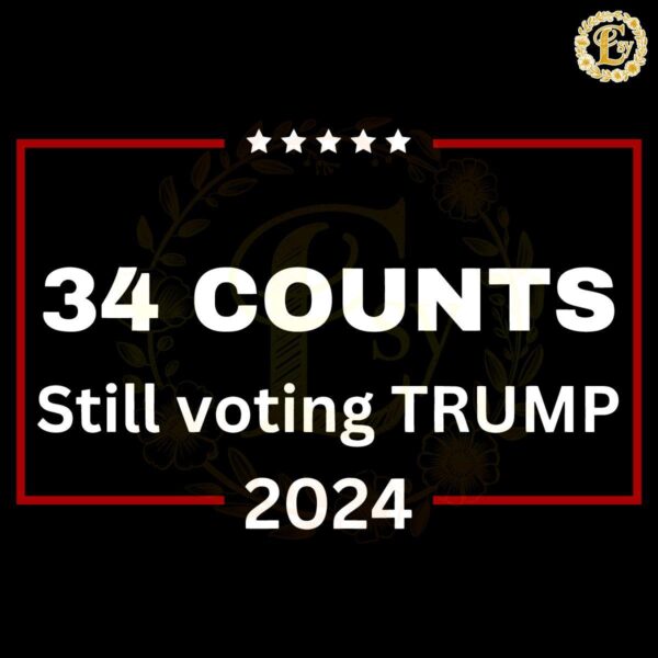 34 Counts Still Voting Trump 2024 SVG