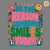 Be The Reason Someone Smiles Today SVG